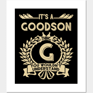 Goodson Name Shirt - It Is A Goodson Thing You Wouldn't Understand Posters and Art